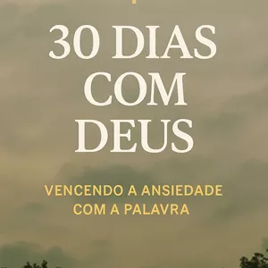 Imagem de capa para o Ebook 30 dias com Deus-Vencendo a Ansiedade com a palavra