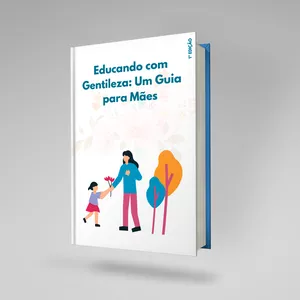Imagem de capa para o Ebook E-book: Educando com Gentileza: Um Guia para Mães