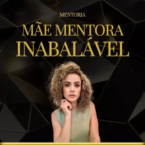 Imagem de capa para o Curso online Programa M.M.I - Mãe Mentora Inabalável