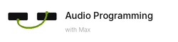 Audio Programming with Max