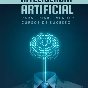 Imagem de capa para o Ebook Utilizando a inteligência artificial para criar e vender cursos de sucesso.