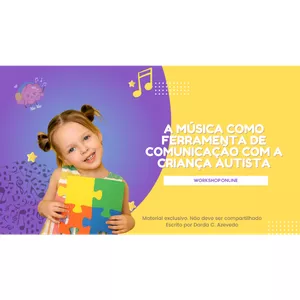 Imagem de capa para o Curso online WORKSHOP- A Música como Ferramenta de Comunicação com a criança Autista