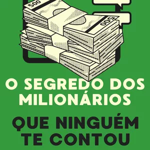 Imagem de capa para o Ebook O Segredo dos Milionários Que Ninguém te Contou.