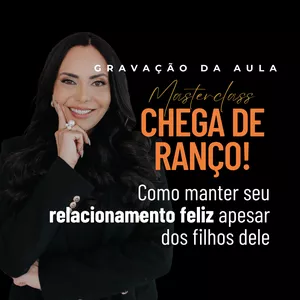 Imagem de capa para o Curso online Gravação da MasterClass Chega de Ranço! 