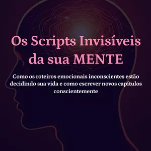 Imagem de capa para o Ebook Os Scripts Invisíveis da sua Mente