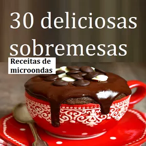 Imagem principal do produto 30 deliciosas sobremesas de microondas