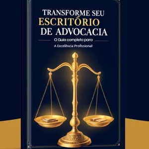 Imagem de capa para o Ebook Transforme Seu Escritório de Advocacia: O Guia Definitivo para Excelência Operacional e Relacionamento com Clientes