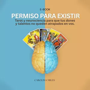 Imagen de portada para Ebook Permiso para existir: Tarot y neurociencia para que tus dones y talentos no queden atrapados en vos