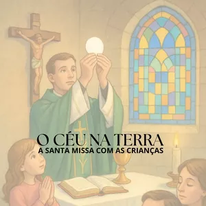 Imagem de capa para o Ebook O CÉU NA TERRA - A SANTA MISSA COM AS CRIANÇAS