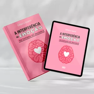 Imagem de capa para o Ebook A Interferência da Emoção na Tomada de Decisão
