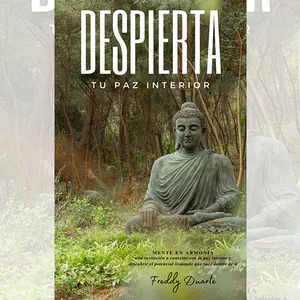 Imagen de portada para Ebook Despierta Tu Paz Interior Mindfulness, Meditación Guiada y Otras Tecnicas de Meditación Ebook en español
