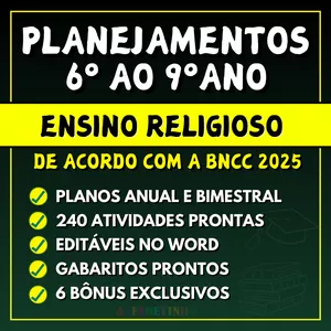 Curso ENSINO RELIGIOSO - PLANEJAMENTOS DO 6º AO 9º ANO - BNCC 2025