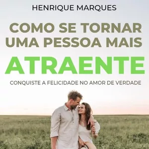 Imagem de capa para o Ebook Como Se Tornar Uma Pessoa Mais Atraente