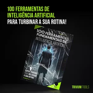 Imagem de capa para o Ebook 100 Ferramentas Fundamentais de Inteligência Artificial 