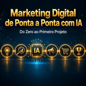 Imagem do curso Marketing Digital de Ponta a Ponta com IA - Do Zero ao Primeiro Projeto