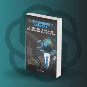 Imagem de capa para o Ebook Desvendando o ChatGPT: Uma ferramenta que pode transformar seu dia a dia
