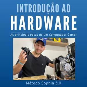 Imagem do curso E-Book - Introdução ao Hardware - As principais peças de um Computador Gamer - Método Sophia 3.0