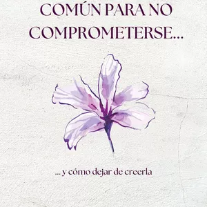 Imagen de portada para Ebook La excusa más común para no comprometerse... y cómo dejar de creerla