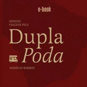 Imagem de capa para o Ebook MINHAS VIAGENS PELA DUPLA PODA