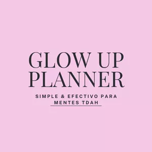 Imagen de portada para Ebook ✨ Glow Up Planner – Simple &amp; Efectivo para Mentes TDAH ✨