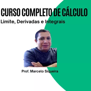 Todo Cálculo: Limites, Derivadas e Integrais 