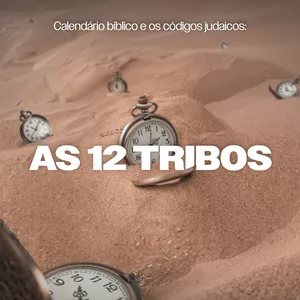Imagem de capa para o Ebook Calendário Bíblico e os Códigos Judaicos: As 12 Tribos