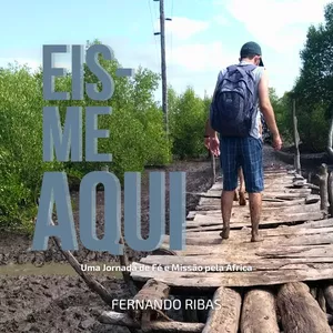 Imagem de capa para o Ebook Eis-me Aqui: Uma Jornada de Fé e Missão pela África