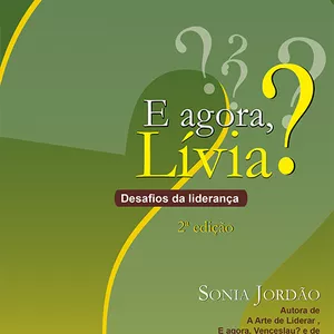 Imagem de capa para o Ebook E agora, Lívia? Desafios da liderança.