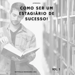Imagem de capa para o Ebook COMO SER UM ESTAGIÁRIO DE SUCESSO!