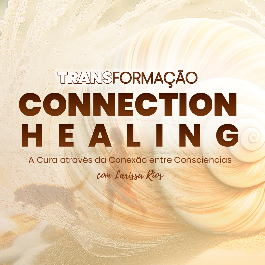 Imagem do curso (TRANS) FORMAÇÃO CONNECTION HEALING:  a cura através da CONEXÃO ENTRE CONSCIÊNCIAS