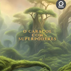 Imagem de capa para o Ebook O Caracol com Superpoderes