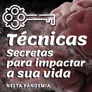 Imagem de capa para o Ebook Técnicas Secretas para Impactar a Sua Vida Nesta Pandemia