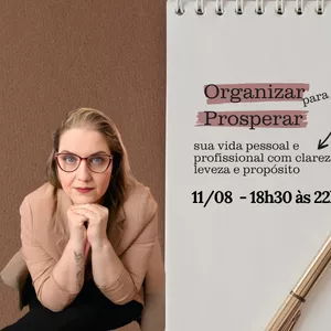 Imagem de capa para o Evento online Organizar para Prosperar – Sua Hora é Agora