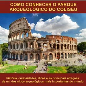 Imagem de capa para o Ebook Como Conhecer o Parque Arqueológico do Coliseu