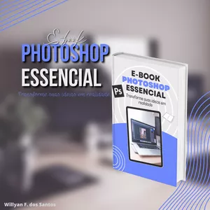 Imagem de capa para o Ebook Photoshop Essencial: Transforme suas ideias em realidade.