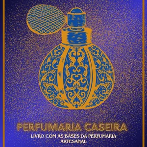 Imagem de capa para o Ebook Perfumaria caseira - Livro com as bases da perfumaria artesanal 