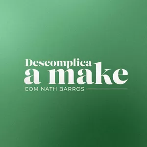 Imagem de capa para o Curso online Descomplica a Make com Nath Barros. 