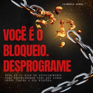 Imagem de capa para o Ebook VOCÊ É O BLOQUEIO - DESPROGRAME