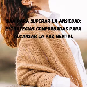 Imagen de portada para Ebook Guía para Superar la Ansiedad: Estrategias Comprobadas para Alcanzar la paz Mental 