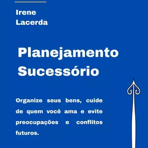 Imagem de capa para o Ebook Planejamento Sucessório - Organize seus bens, cuide de quem você ama e evite preocupações e conflitos futuros.