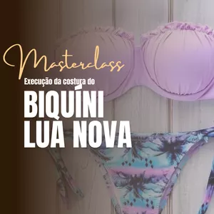Imagem de capa para o Curso online MASTERCLASS - BIQUÍNI LUA NOVA