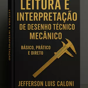 Imagem de capa para o Ebook LEITURA E INTERPRETAÇÃO DE DESENHO TÉCNICO MECÂNICO  BÁSICO, PRÁTICO E DIRETO
