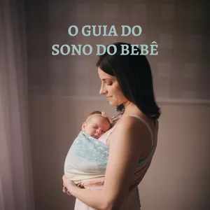 Imagem de capa para o Curso online Guia do Sono do Bebê - Entenda como funciona o sono do seu bebê e viva uma maternidade mais traquila.