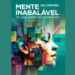 Imagem de capa para o Curso online Curso Mindfulness inicial - Mente inabalável