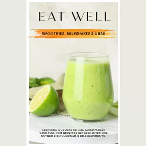 Imagem de capa para o Ebook Eat Wel - Smoothies, MilkShakes e Chás