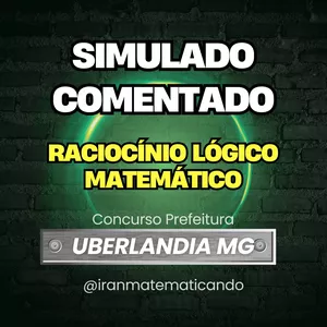 Imagem do curso Simulado comentado de Raciocínio Lógico Matemático - Concurso Prefeitura de Uberlândia-MG