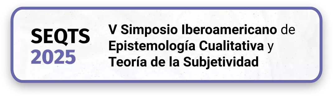 V Simposio Iberoamericano de Epistemología Cualitativa y Teoría de la Subjetividad