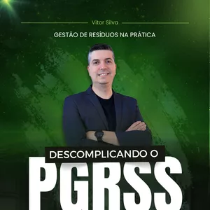 Imagem de capa para o Curso online Descomplicando o PGRSS – Gestão de Resíduos na Prática