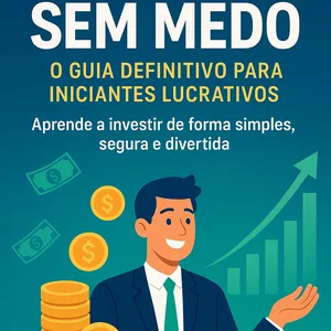 Imagem de capa para o Ebook Investir Sem Medo: O Guia Definitivo para Iniciantes Lucrativos
