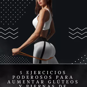 Imagen de portada para Ebook AUMENTAR GLÚTEOS Y PIERNAS DE FORMA RÁPIDA SIN SALIR DE CASA.